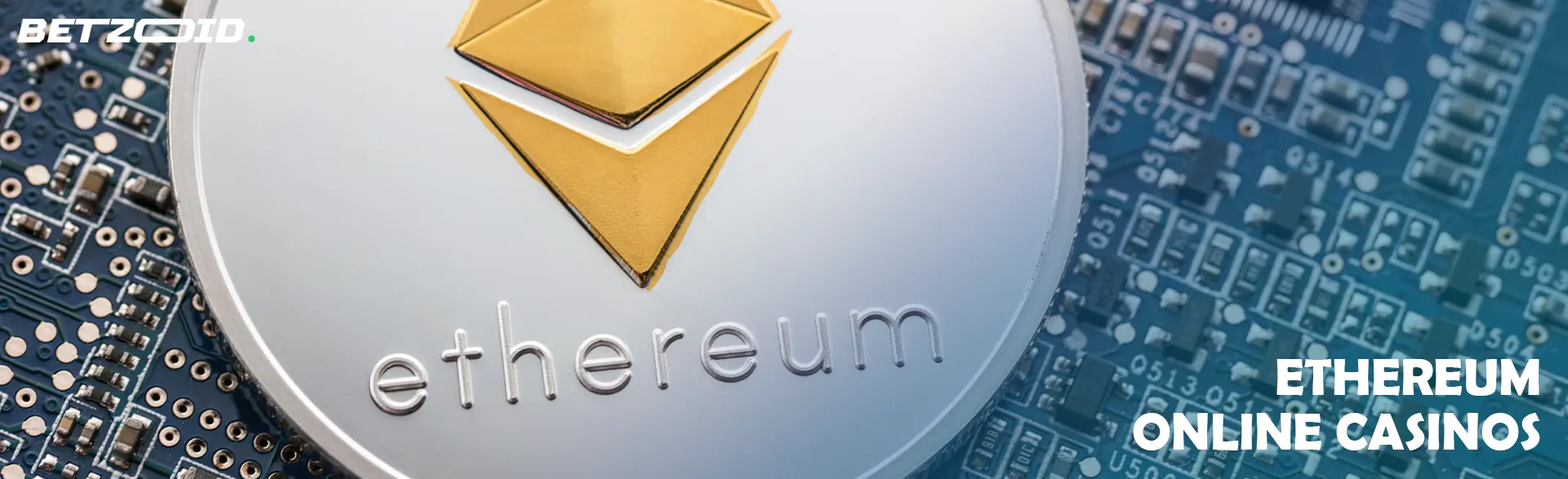 Top 15 Ethereum Casinos Ireland 2026 | Betzoid