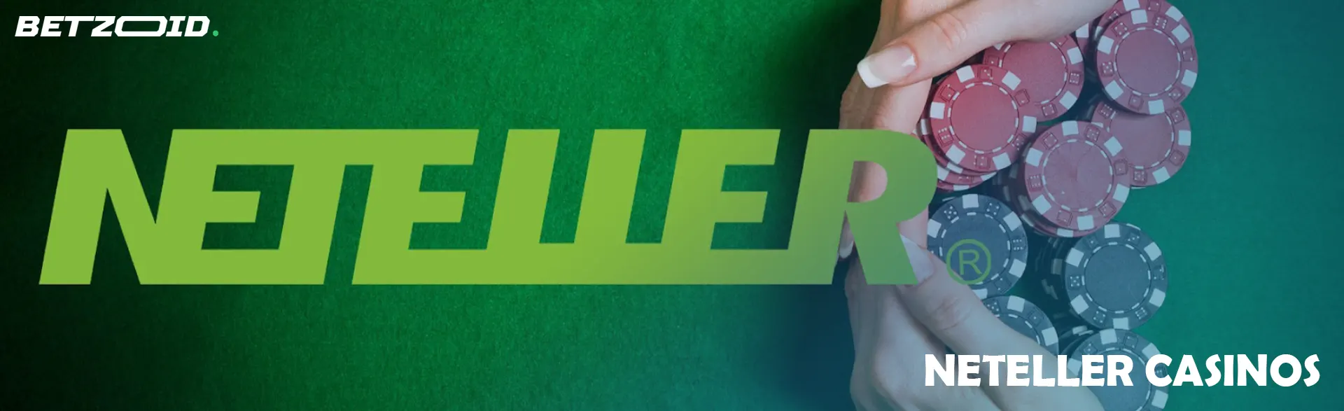 Neteller logo next to casino chips in a person'