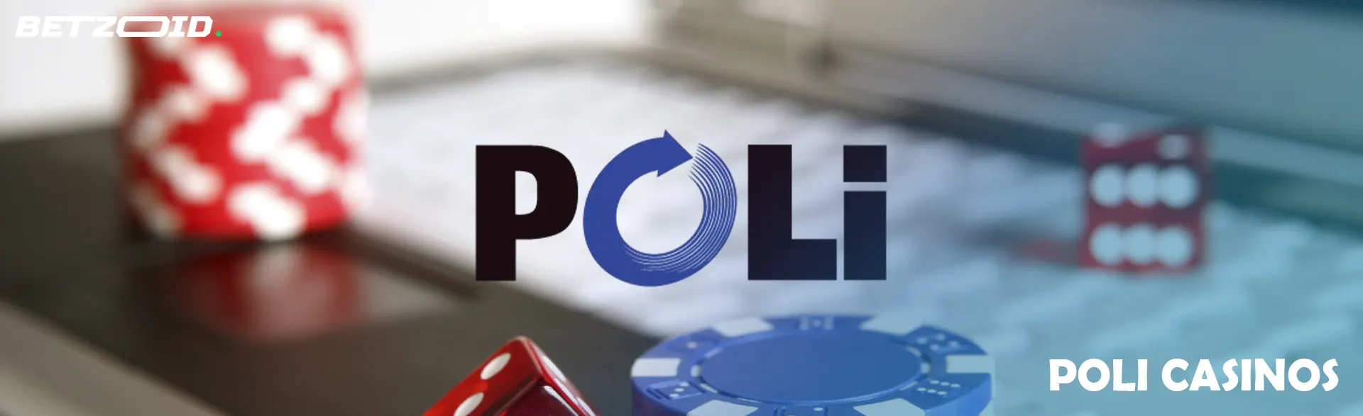 POLi logo on a background of casino chips, dice and laptop.