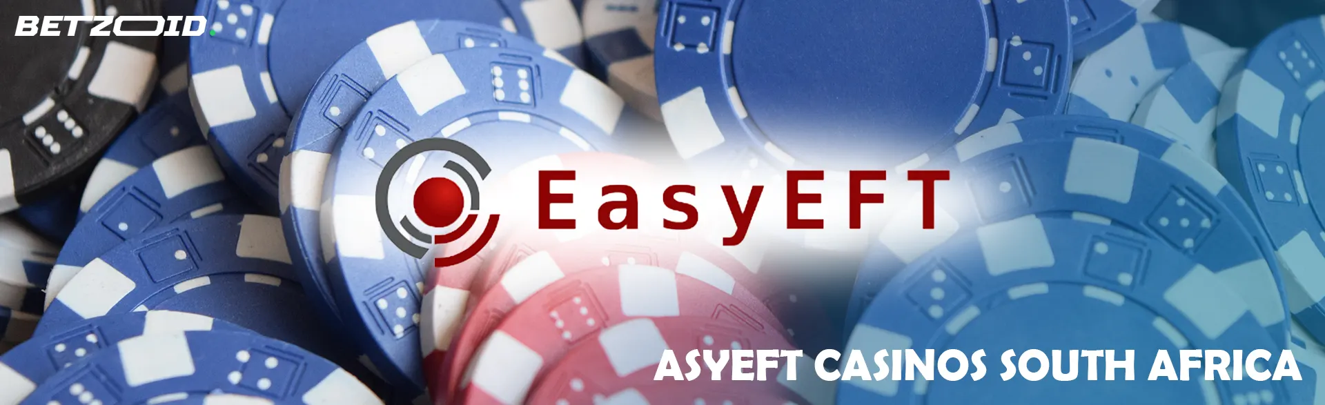 EasyEFT logo on a background of casino chips.