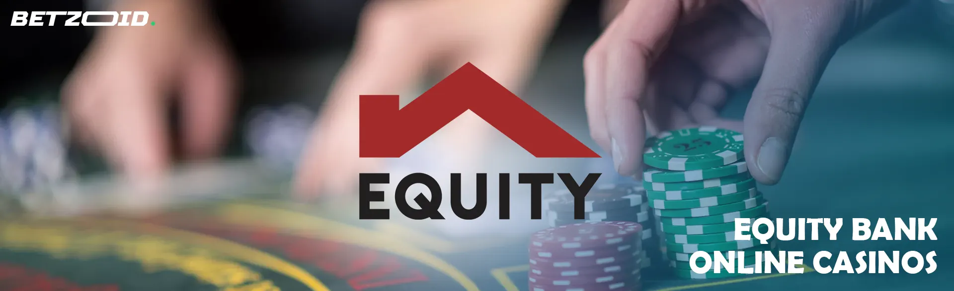 Equity Bank logo on a background of players with chips.