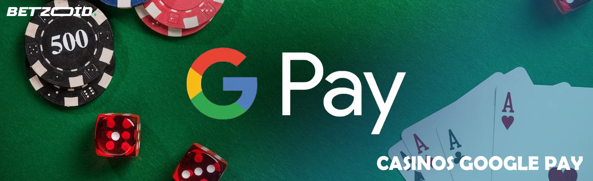 Logo Google Pay sur fond de cartes à jouer, de dés et de jetons de poker.