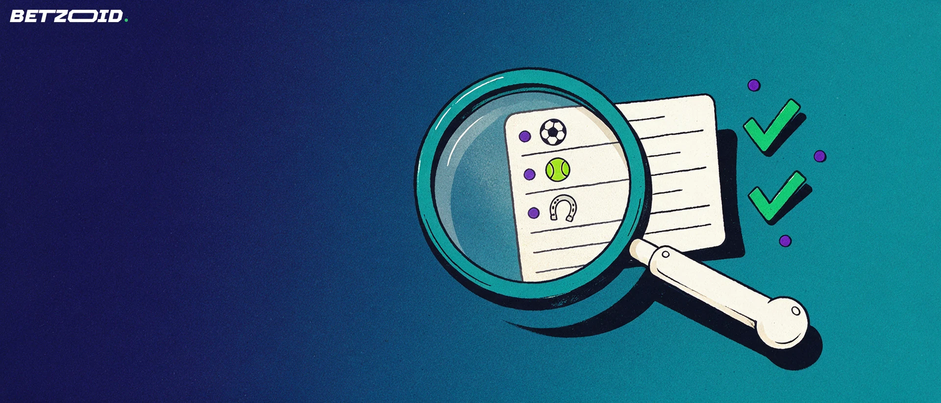 Illustration of a large magnifying glass examining a paper betting slip marked with football, tennis and horse-racing symbols beside green check marks.