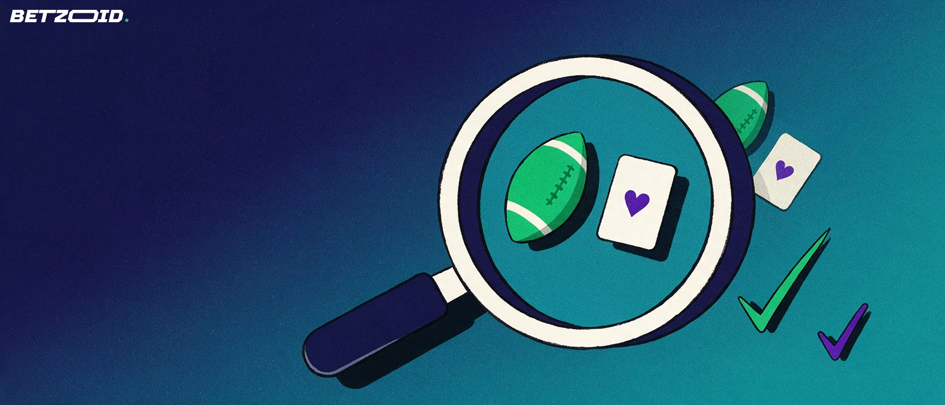 Illustration of a magnifying glass enlarging a football and a playing card, with checkmarks beside it