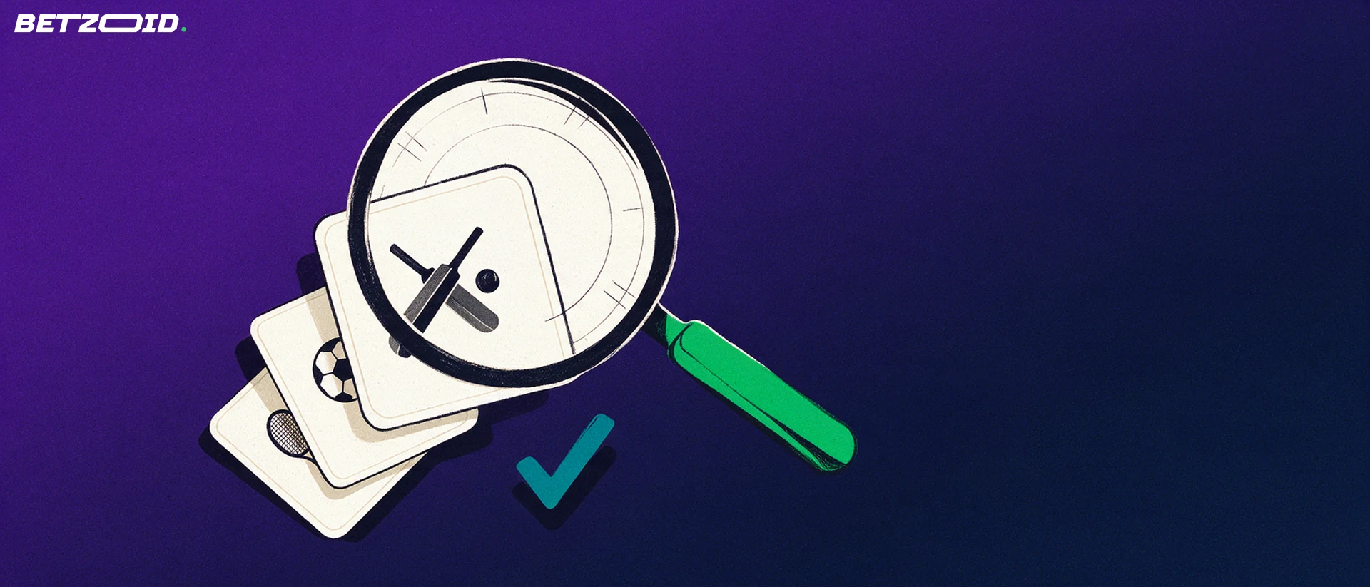 Illustration of a magnifying glass inspecting a stack of cards showing cricket, football and tennis symbols, with a small checkmark beside them.