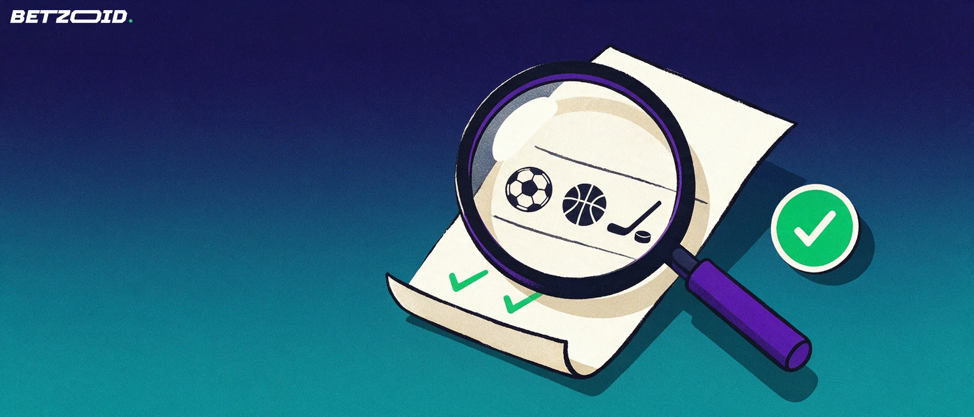 Illustration of a large magnifying glass examining a paper betting slip marked with soccer, basketball and hockey symbols beside a green check badge.