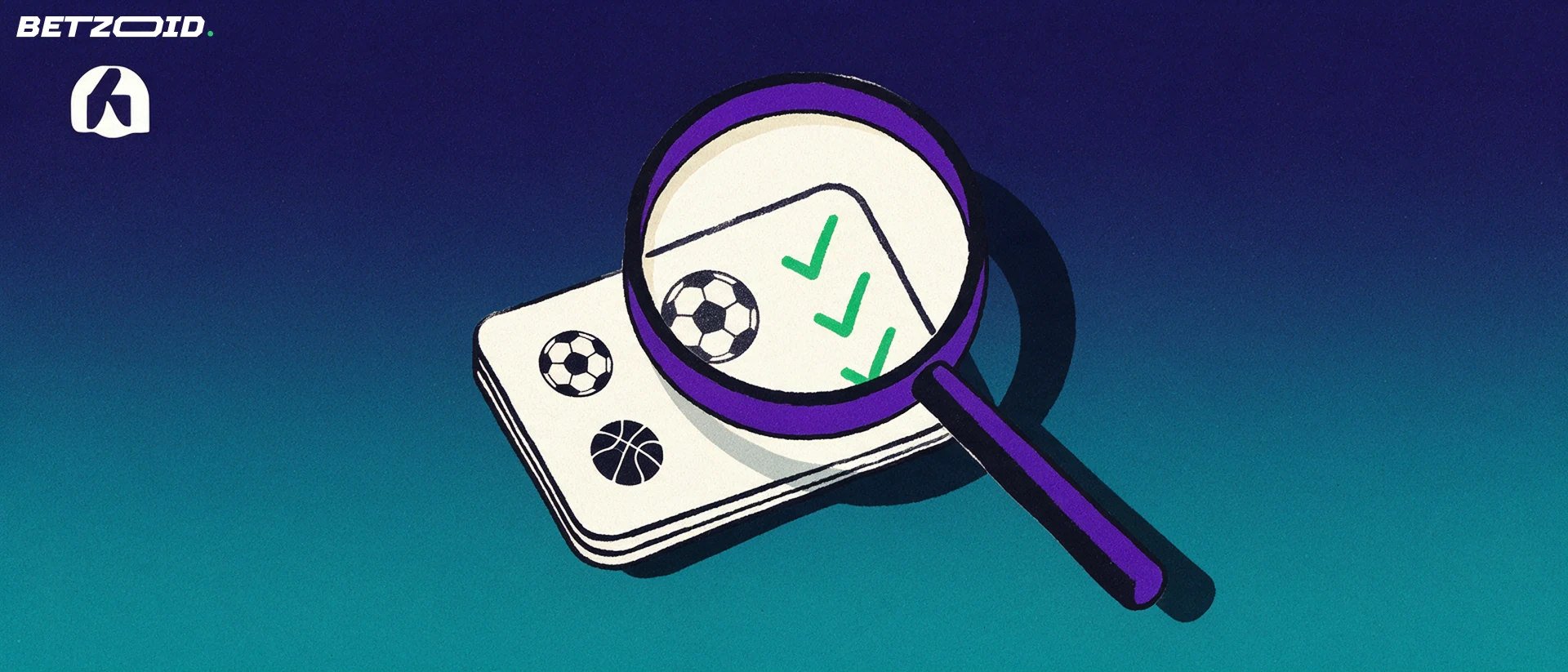 Illustration of a large magnifying glass enlarging a paper betting slip marked with soccer and basketball symbols and green check marks.