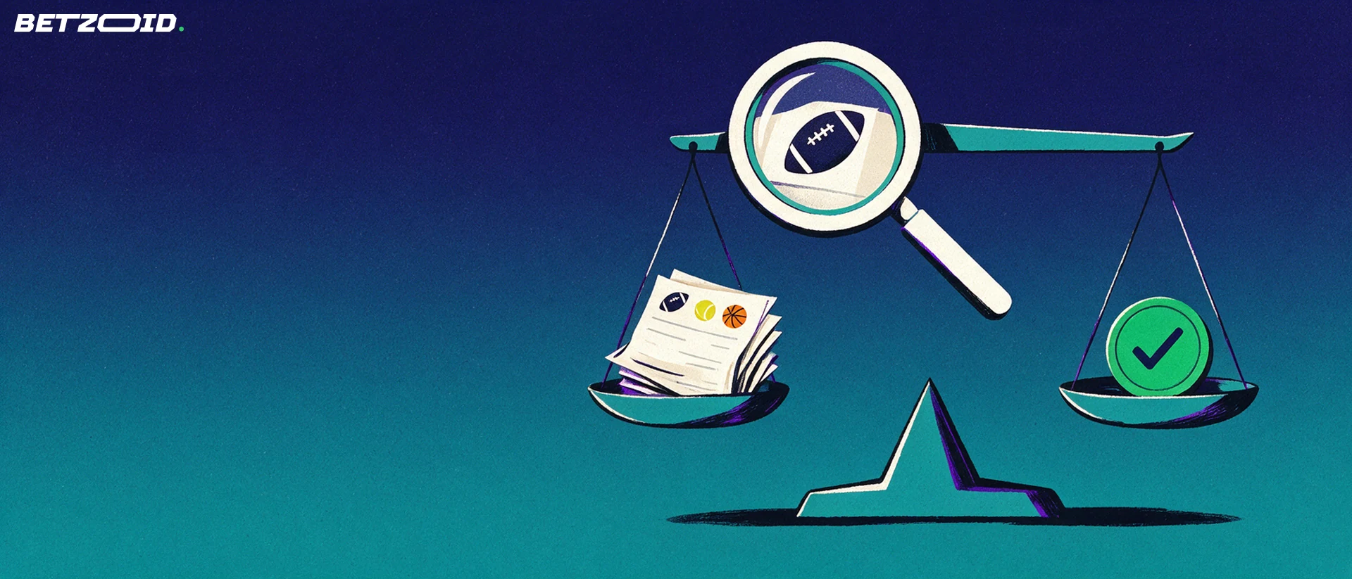 Illustration of a balance scale weighing folded betting slips against a checkmark seal, with a magnifying glass examining a football symbol on a slip.