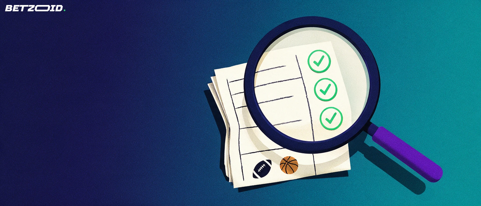 Illustration of a large magnifying glass enlarging a paper betting slip marked with football and basketball symbols and green checkmarks.