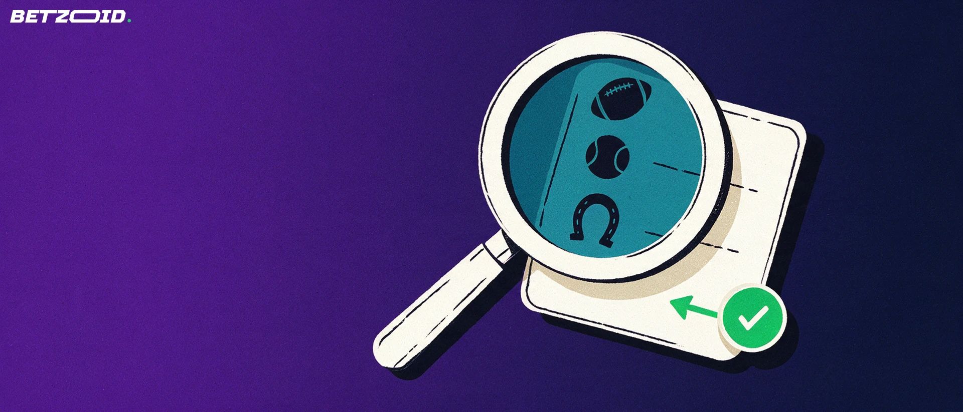 Illustration of a large magnifying glass examining a betting slip showing football, tennis and horseshoe symbols beside a green checkmark badge.