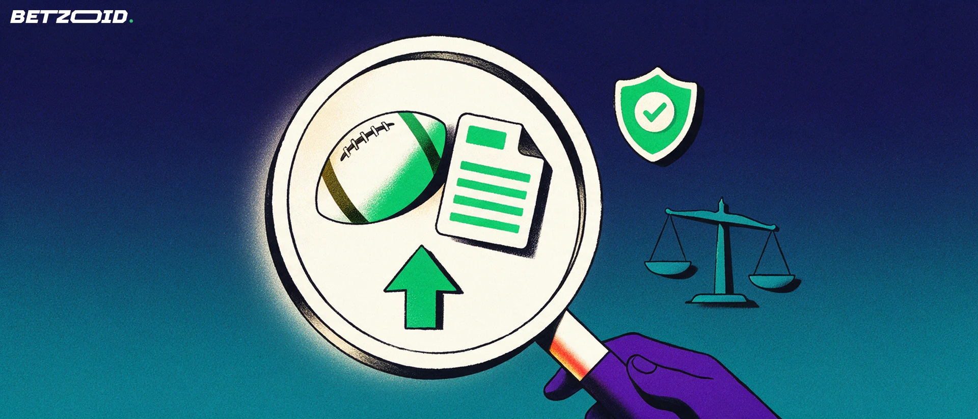Illustration of a magnifying glass inspecting a football, a blank betting slip and an upward arrow, beside a checkmark shield and small balance scale.