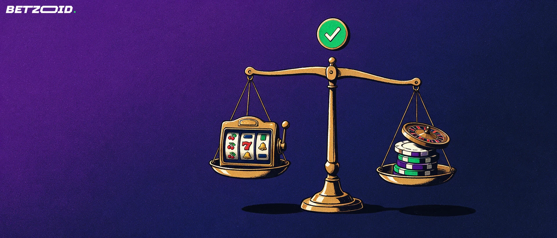 Illustration of a balance scale comparing a slot machine reel with a stack of casino chips and a roulette disc, a checkmark above the pivot.