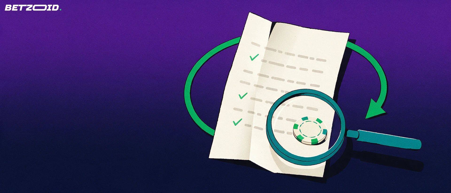 Illustration of a magnifying glass examining a folded terms document with checkmarks and a casino chip, with a looping arrow around them.