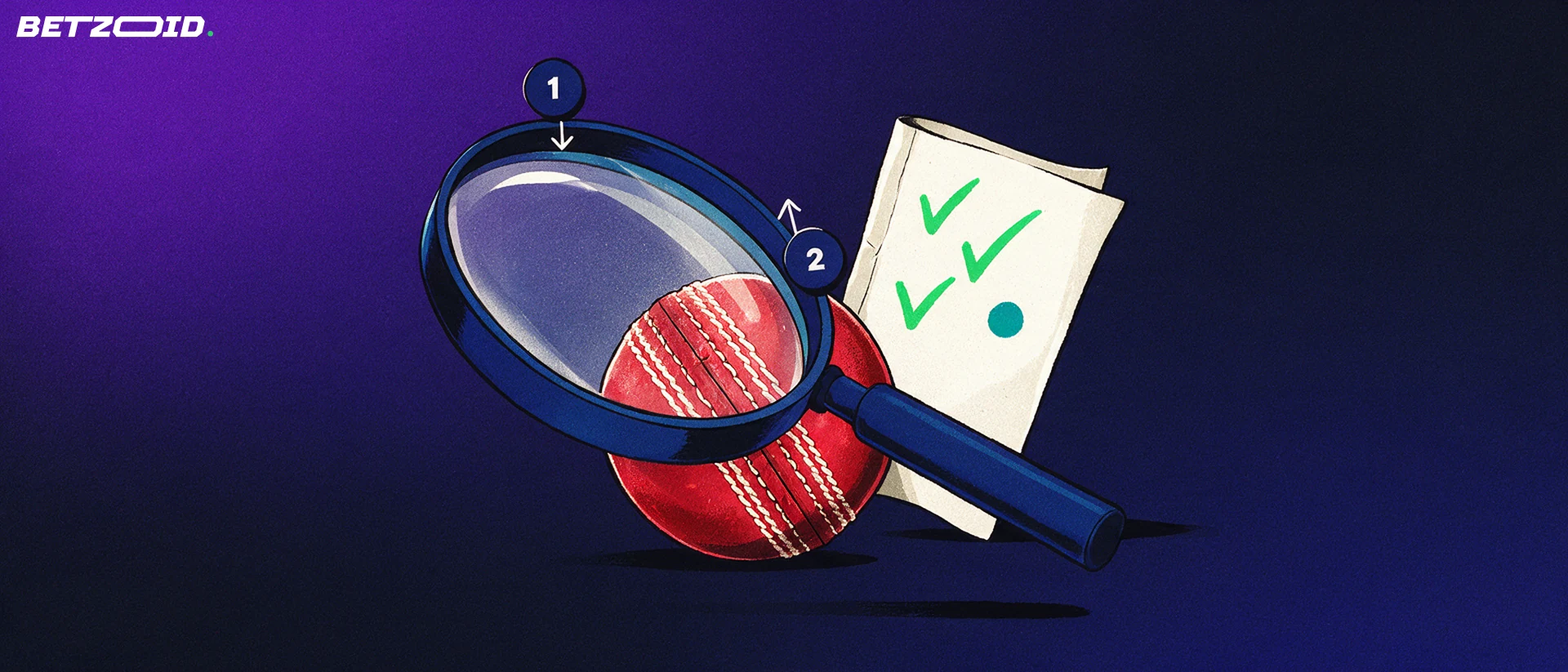 Illustration of a large magnifying glass examining a red cricket ball beside a paper betting slip marked with green tick shapes.